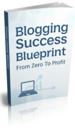 blogging success blueprint – from zero to profit
