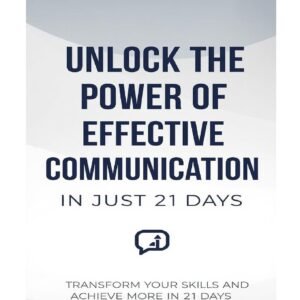 unlock the power of effective communication in just 21 days cover