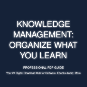 Knowledge Management: Organize What You Learn
