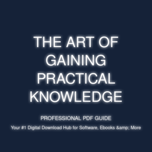 The Art of Gaining Practical Knowledge